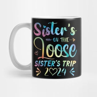 Sisters On The Loose Shirt Sisters Trip 2024 Vacation Lovers Mug